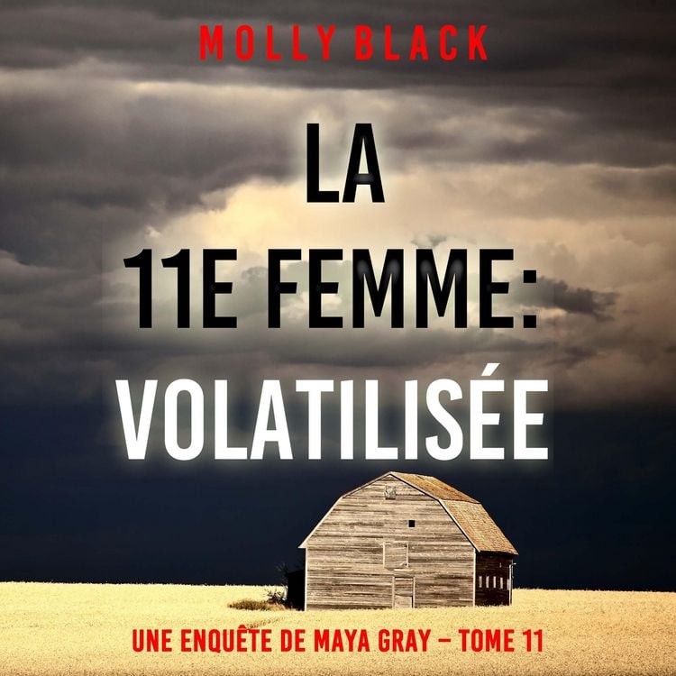 Produktbild: La 11e femme : Volatilis&eacute;e (Une enqu&ecirc;te de Maya Gray &ndash; Tome 11)