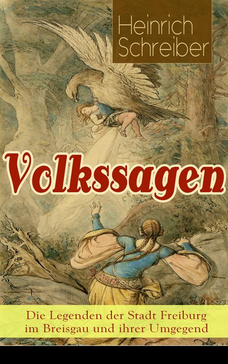 Produktbild: Volkssagen: Die Legenden der Stadt Freiburg im Breisgau und ihrer Umgegend