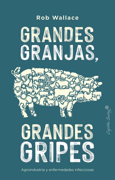 Produktbild: Grandes granjas, grandes gripes : agroindustria y enfermedades infecciosas