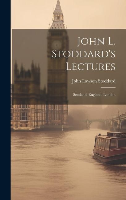 Produktbild: John L. Stoddard's Lectures: Scotland. England. London