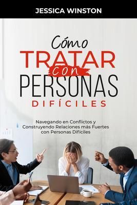 Produktbild: C&oacute;mo Tratar Con Personas Dif&iacute;ciles