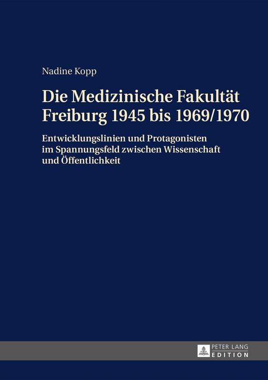 Produktbild: Die Medizinische Fakult&auml;t Freiburg 1945 bis 1969/1970
