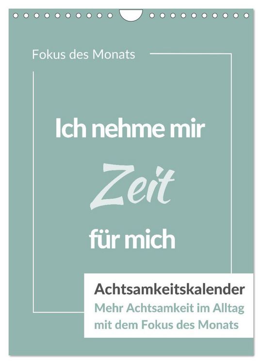 Produktbild: Achtsamkeitskalender: Mehr Achtsamkeit im Alltag mit dem Fokus des Monats (Wandkalender 2026 DIN A4 hoch), CALVENDO Monatskalender