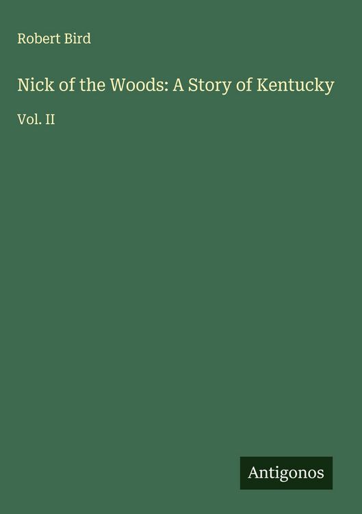 Produktbild: Nick of the Woods: A Story of Kentucky