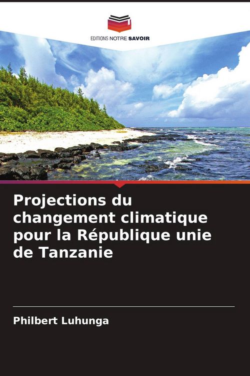 Produktbild: Projections du changement climatique pour la R&eacute;publique unie de Tanzanie