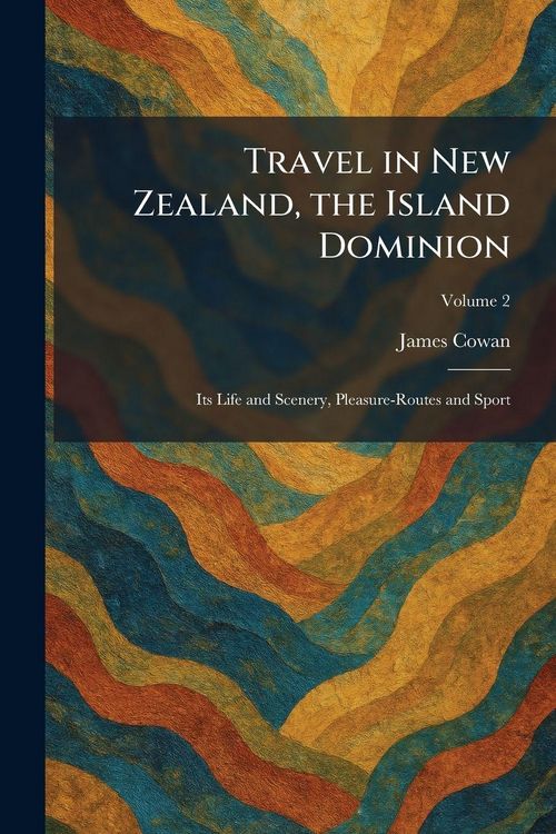 Produktbild: Travel in New Zealand, the Island Dominion