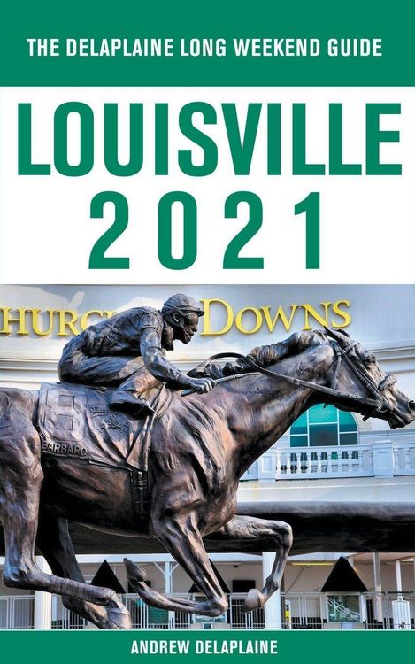 Produktbild: Louisville - The Delaplaine 2021 Long Weekend Guide