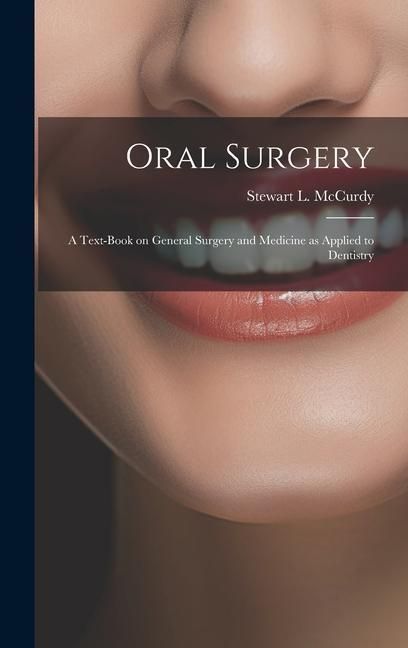 Produktbild: Oral Surgery; a Text-book on General Surgery and Medicine as Applied to Dentistry