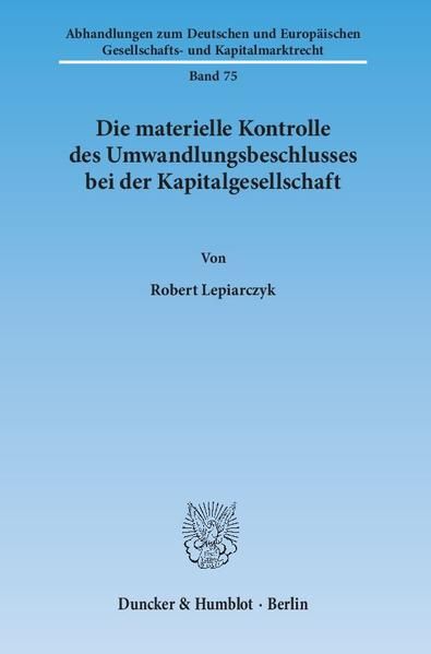 Produktbild: Die materielle Kontrolle des Umwandlungsbeschlusses bei der Kapitalgesellschaft.