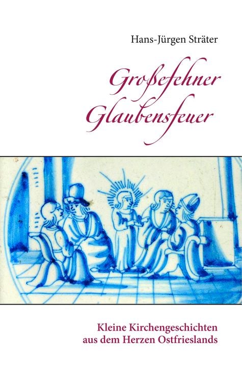 Produktbild: Gro&szlig;efehner Glaubensfeuer