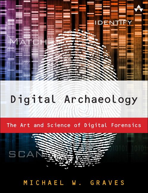 Produktbild: Digital Archaeology: The Art and Science of Digital Forensics