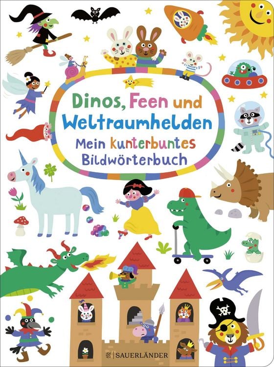 Produktbild: Dinos, Feen und Weltraumhelden: Mein kunterbuntes Bildw&ouml;rterbuch