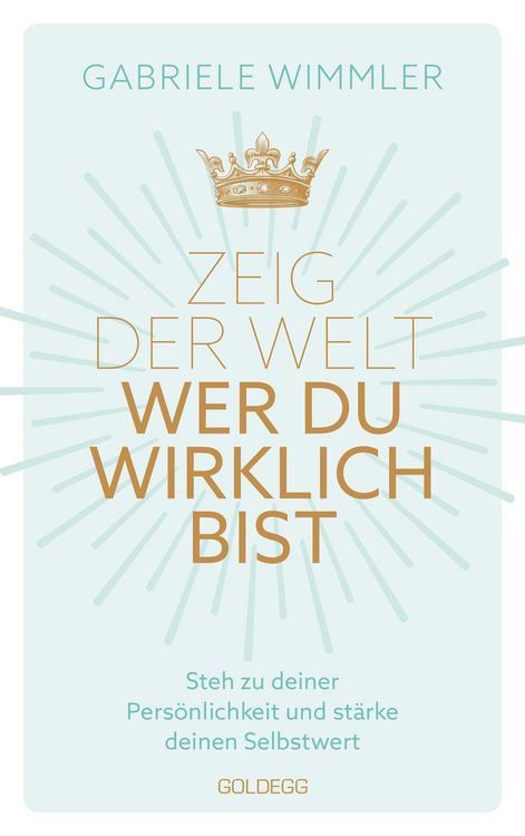 Produktbild: Zeig der Welt, wer du wirklich bist. Steh zu deiner Pers&ouml;nlichkeit und st&auml;rke deinen Selbstwert mit &Uuml;bungen, die das Selbstbewusstsein aufbauen und ne