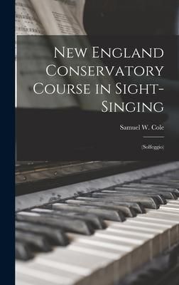 Produktbild: New England Conservatory Course in Sight-singing: (Solfeggio)
