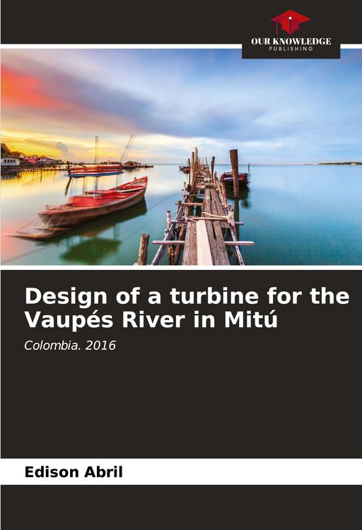 Produktbild: Design of a turbine for the Vaup&eacute;s River in Mit&uacute;