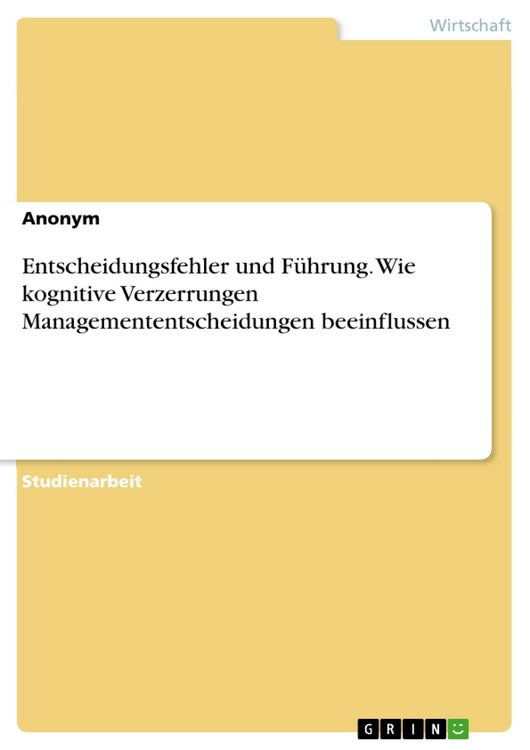 Produktbild: Entscheidungsfehler und F&uuml;hrung. Wie kognitive Verzerrungen Managemententscheidungen beeinflussen