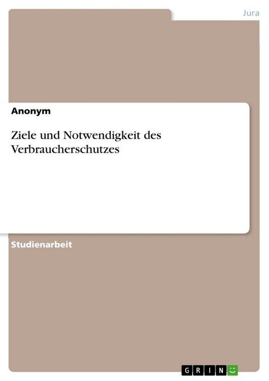 Produktbild: Ziele und Notwendigkeit des Verbraucherschutzes