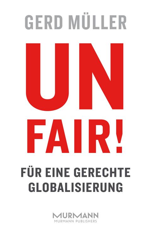 Produktbild: Unfair! F&uuml;r eine gerechte Globalisierung