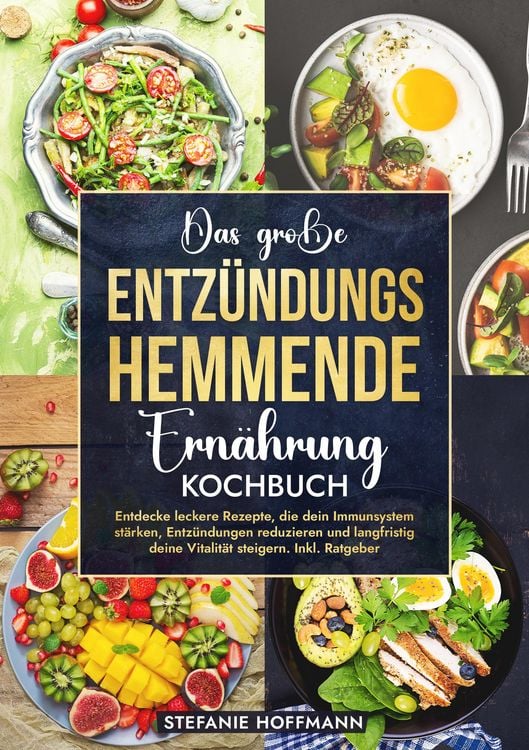 Produktbild: Das gro&szlig;e Entz&uuml;ndungshemmende Ern&auml;hrung Kochbuch