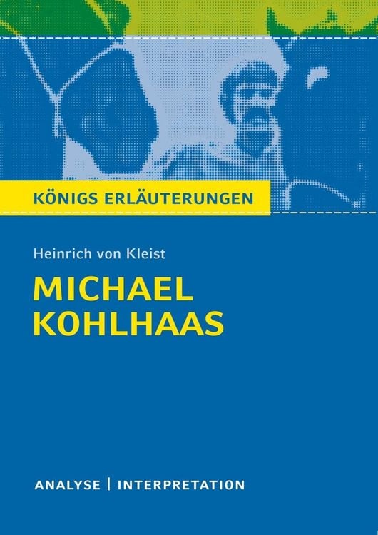 Produktbild: Michael Kohlhaas von Heinrich von Kleist. Textanalyse und Interpretation mit ausführlicher Inhaltsangabe und Abituraufgaben mit Lösungen.