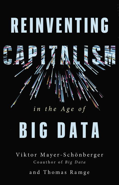 Produktbild: Reinventing Capitalism in the Age of Big Data