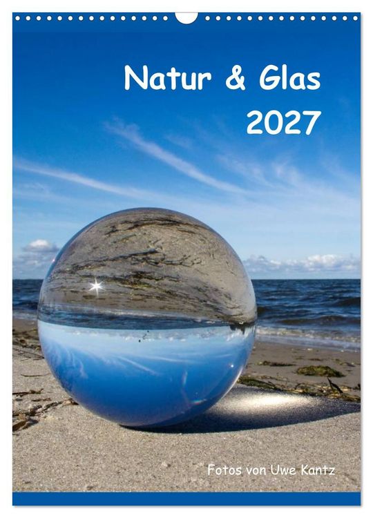 Produktbild: Natur & Glas (Wandkalender 2027 DIN A3 hoch), CALVENDO Monatskalender