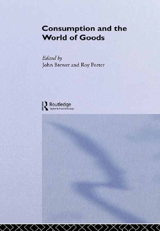 Produktbild: Consumption and the World of Goods