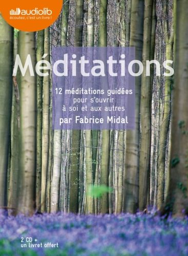 Produktbild: M&eacute;ditations : 12 m&eacute;ditations guid&eacute;es pour s'ouvrir &agrave; soi et aux autres
