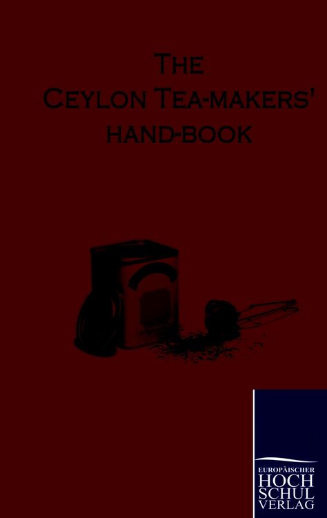 Produktbild: The Ceylon Tea-Makers Hand-Book