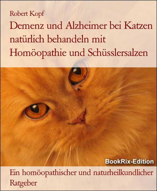 Produktbild: Demenz und Alzheimer bei Katzen nat&uuml;rlich behandeln mit Hom&ouml;opathie und Sch&uuml;sslersalzen