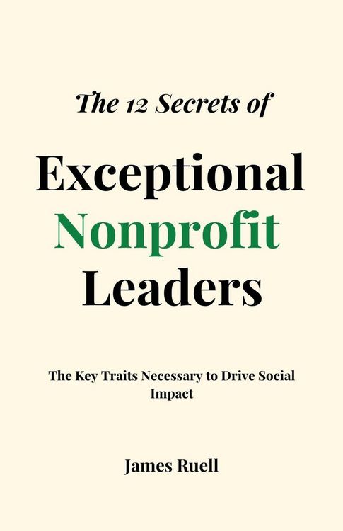 Produktbild: The 12 Secrets of Exceptional Nonprofit Leaders
