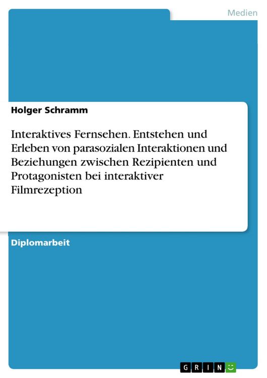 Produktbild: Interaktives Fernsehen: Mittendrin statt nur dabei? Zum Entstehen und Erleben von parasozialen Interaktionen und Beziehungen zwischen Rezipienten und