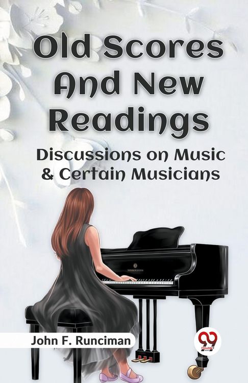 Produktbild: Old Scores And New Readings Discussions On Music & Certain Musicians