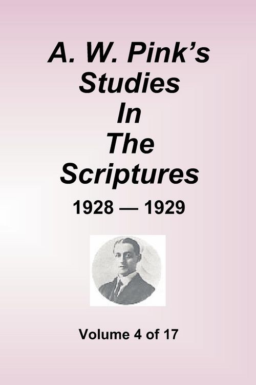 Produktbild: A.W. Pink's Studies In The Scriptures - 1928-29, Volume 4 of 17