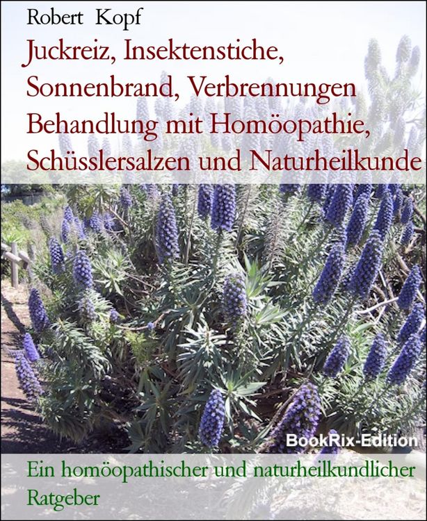 Produktbild: Juckreiz, Insektenstiche, Sonnenbrand, Verbrennungen Behandlung mit Hom&ouml;opathie, Sch&uuml;sslersalzen und Naturheilkunde