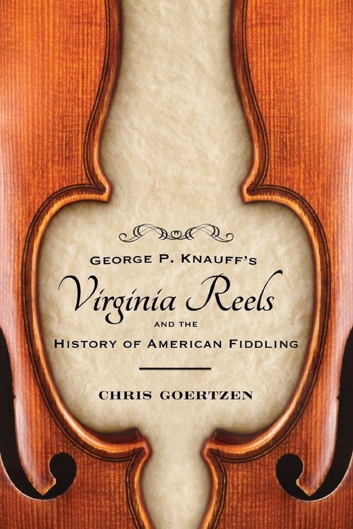 Produktbild: George P. Knauff's Virginia Reels and the History of American Fiddling
