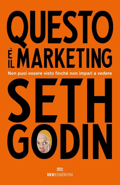 Produktbild: Questo &egrave; il marketing. Non puoi essere visto finch&eacute; non impari a vedere