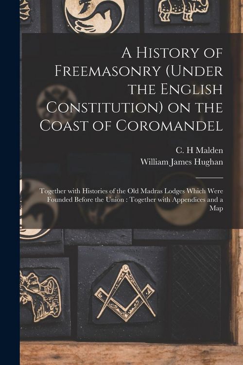 Produktbild: A History of Freemasonry (under the English Constitution) on the Coast of Coromandel