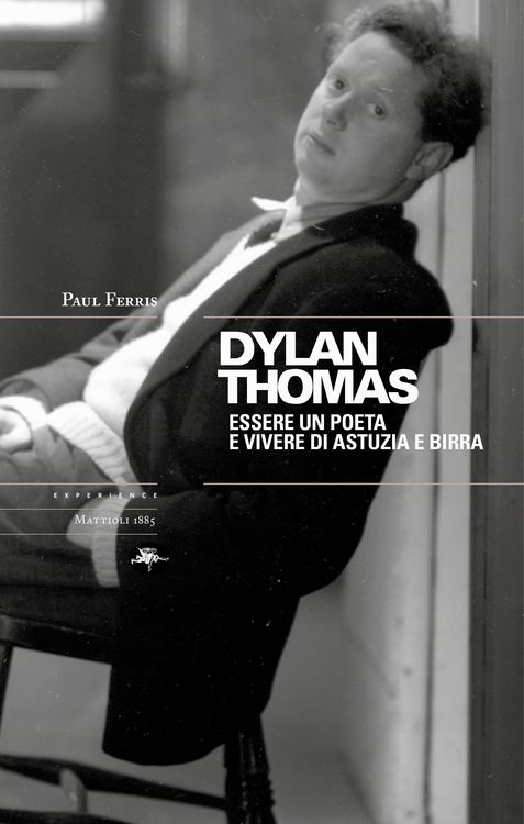 Produktbild: Dylan Thomas. Essere un poete e vivere di astuzia e birra