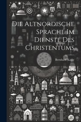 Produktbild: Die Altnordische Sprache im Dienste des Christentums