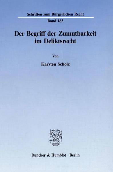Produktbild: Der Begriff der Zumutbarkeit im Deliktsrecht.