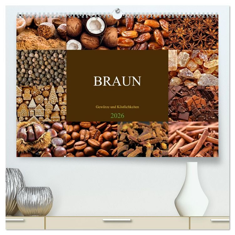 Produktbild: BRAUN - Gew&uuml;rze und K&ouml;stlichkeiten (hochwertiger Premium Wandkalender 2026 DIN A2 quer), Kunstdruck in Hochglanz