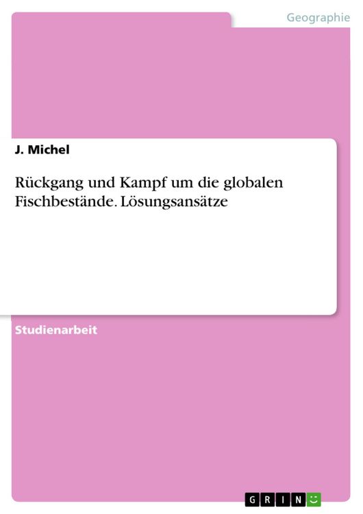 Produktbild: R&uuml;ckgang und Kampf um die globalen Fischbest&auml;nde. L&ouml;sungsans&auml;tze