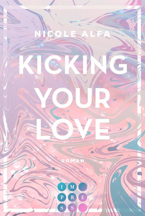 Produktbild: Kicking Your Love (Kiss'n'Kick 1)