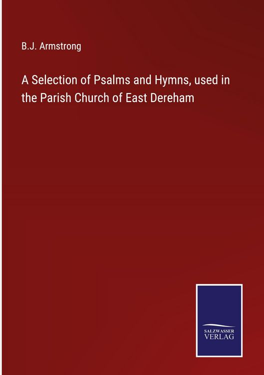 Produktbild: A Selection of Psalms and Hymns, used in the Parish Church of East Dereham