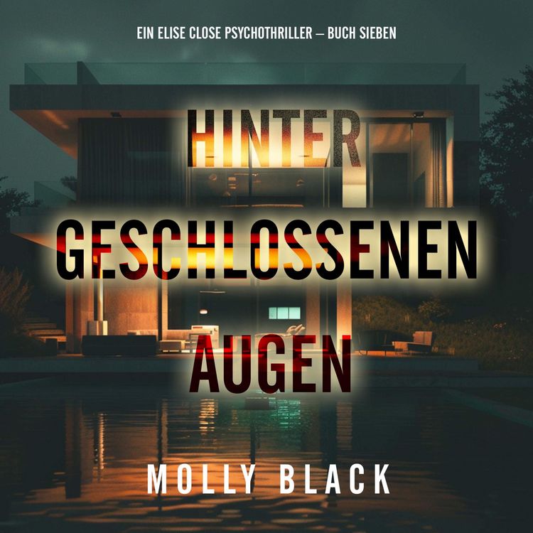 Produktbild: Hinter geschlossenen Augen (Ein Elise Close Psychothriller &ndash; Buch Sieben)