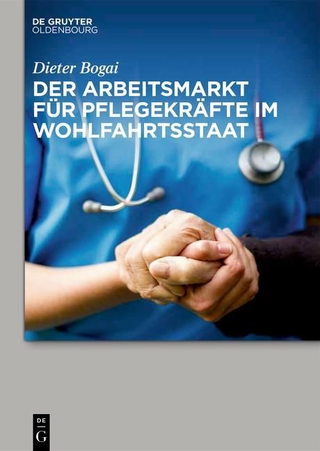 Produktbild: Der Arbeitsmarkt f&uuml;r Pflegekr&auml;fte im Wohlfahrtsstaat