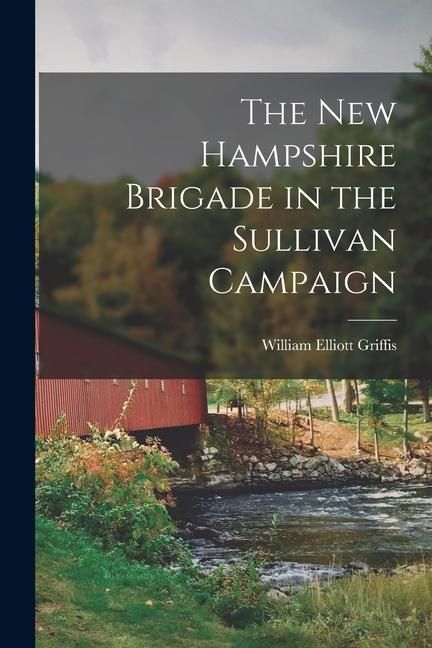 Produktbild: The New Hampshire Brigade in the Sullivan Campaign