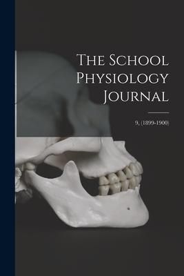 Produktbild: The School Physiology Journal; 9, (1899-1900)