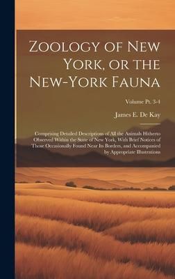 Produktbild: Zoology of New York, or the New-York Fauna: Comprising Detailed Descriptions of All the Animals Hitherto Observed Within the State of New York, With B